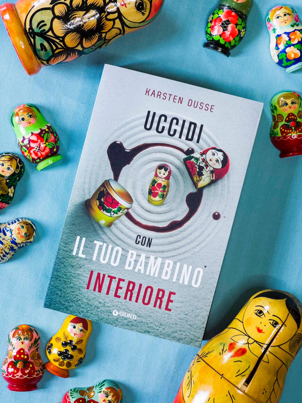 Uccidi con il tuo bambino interiore Karsten Dusse recensione